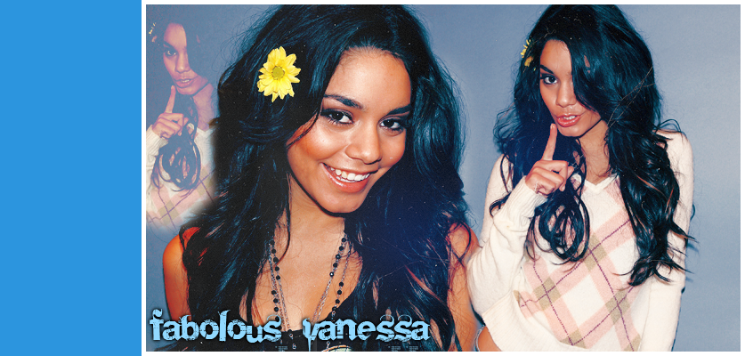 FABOLOUS VANESSA || nessa hudgens fan